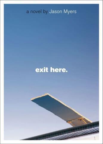 Couverture du livre « Exit Here. » de Myers Jason aux éditions Simon Pulse