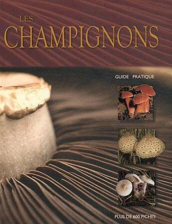 Couverture du livre « Les champignons ; guide pratique » de  aux éditions Parragon