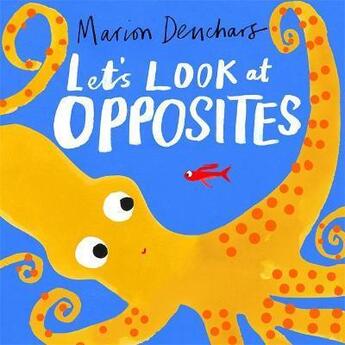 Couverture du livre « Let's look at... opposites : board book » de Marion Deuchars aux éditions Laurence King