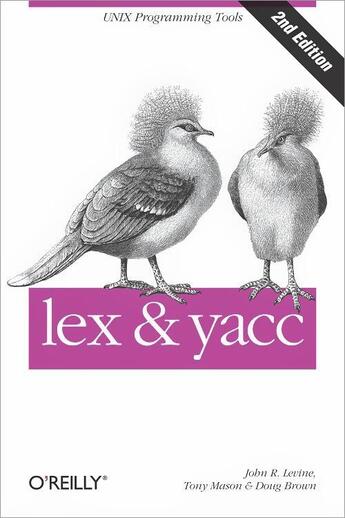 Couverture du livre « Lex & yacc » de John R. Levine aux éditions O Reilly & Ass