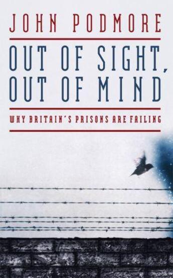 Couverture du livre « Out of Sight Out of Mind » de Podmore John aux éditions Biteback Publishing Digital