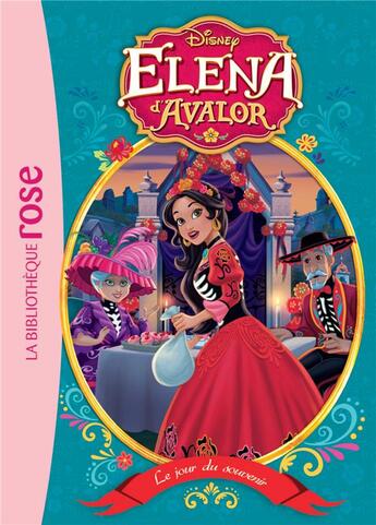 Couverture du livre « Elena d'Avalor Tome 10 : le jour du souvenir » de Disney aux éditions Hachette Jeunesse