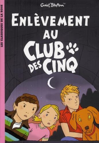 Couverture du livre « Le Club des Cinq t.15 ; enlèvement au Club des Cinq » de Enid Blyton aux éditions Hachette Jeunesse