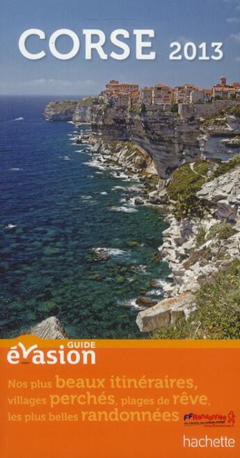 Couverture du livre « Guide évasion ; Corse (édition 2013) » de  aux éditions Hachette Tourisme