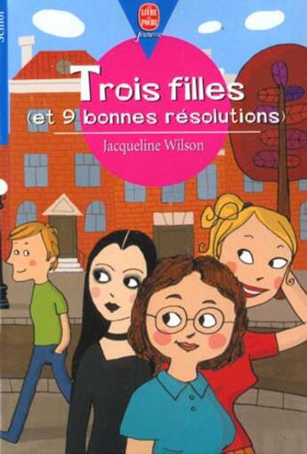 Couverture du livre « Trois filles et 9 bonnes resolutions » de Wilson-J aux éditions Le Livre De Poche Jeunesse