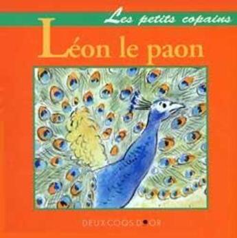 Couverture du livre « Leon le paon » de  aux éditions Deux Coqs D'or