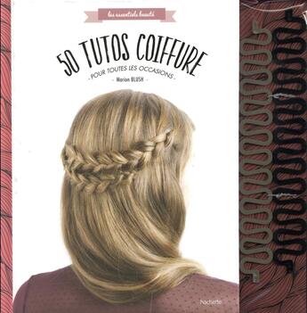 Couverture du livre « 50 tutos coiffure pour toutes les occasions » de Mademoiselle Blush aux éditions Hachette Pratique