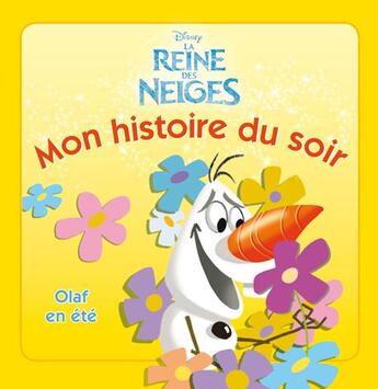 Couverture du livre « Mon histoire du soir : La Reine des Neiges : Olaf en été » de Disney aux éditions Disney Hachette