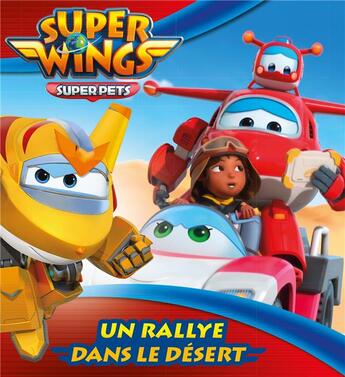 Couverture du livre « Super Wings, paré au décollage ! : un rallye dans le désert » de  aux éditions Hachette Jeunesse