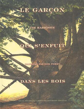 Couverture du livre « Le garçon qui s'enfuit dans les bois » de Jim Harrison aux éditions Seuil