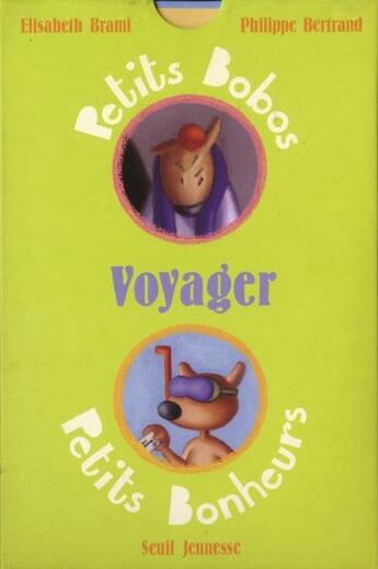 Couverture du livre « Petits bobos, petits bonheurs ; voyager » de Elisabeth Brami et Bertrand/Philippe aux éditions Seuil Jeunesse