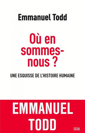 Couverture du livre « Où en sommes-nous ? une esquisse de l'histoire humaine » de Emmanuel Todd aux éditions Seuil