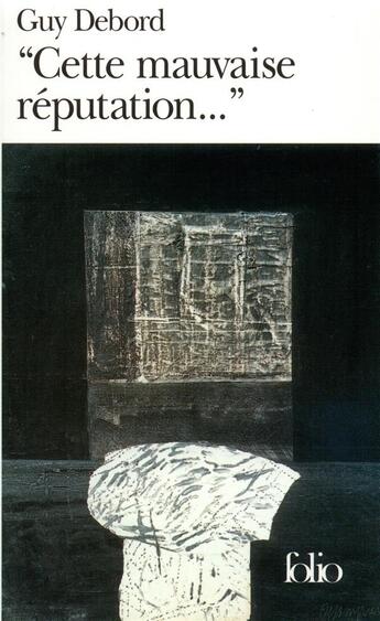 Couverture du livre « Cette mauvaise réputation... » de Guy Debord aux éditions Folio