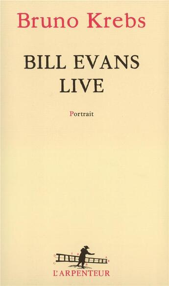 Couverture du livre « Bill Evans live : Portrait » de Bruno Krebs aux éditions Gallimard