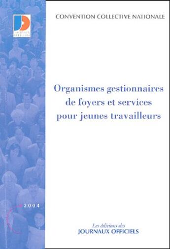 Couverture du livre « Organismes gestionnaires de foyers et services pour jeunes travailleurs » de  aux éditions Documentation Francaise