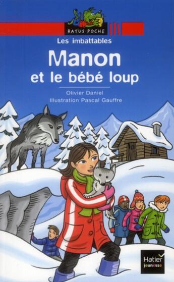 Couverture du livre « Manon et le bébé loup » de O. Daniel et P. Gauffre aux éditions Hatier