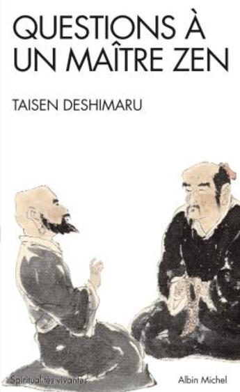 Couverture du livre « Questions à un maître zen » de Taisen Deshimaru aux éditions Albin Michel