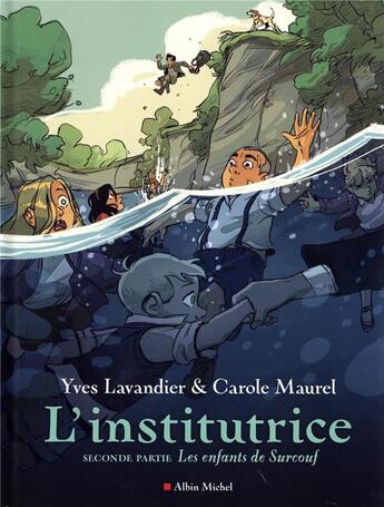 Couverture du livre « L'institutrice Tome 2 : les enfants de Surcouf » de Carole Maurel et Yves Lavandier aux éditions Albin Michel