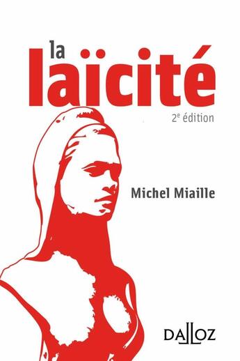 Couverture du livre « La laïcité ; problèmes d'hier, solutions d'aujourd'hui (2e édition) » de Michel Miaille aux éditions Dalloz