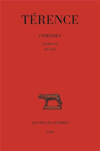 Couverture du livre « Comédies Tome I : Andrienne, Hécyre » de Terence aux éditions Belles Lettres