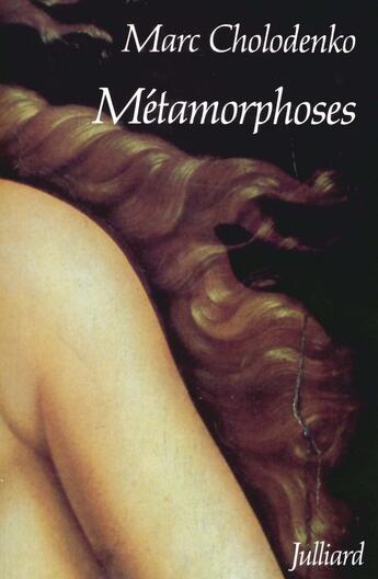 Couverture du livre « Métamorphoses » de Marc Cholodenko aux éditions Julliard