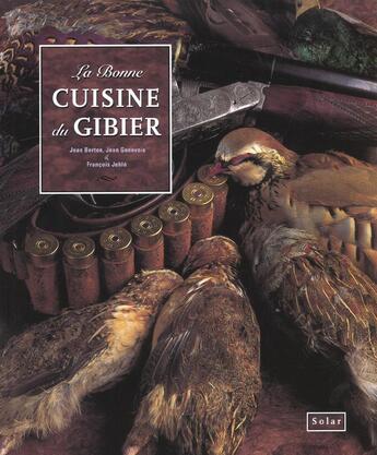 Couverture du livre « La bonne cuisine du gibier » de Breton et Genevois et Francois Jehle aux éditions Solar