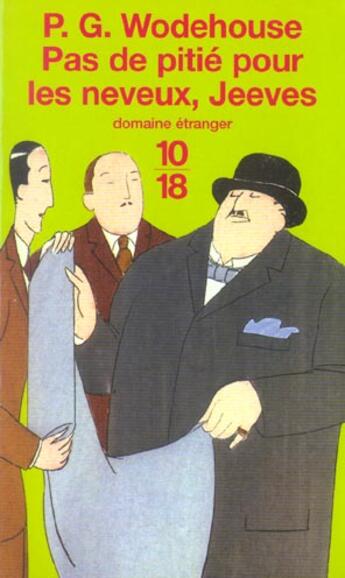 Couverture du livre « Pas de pitié pour les neveux, Jeeves » de Pelham Grenville Wodehouse aux éditions 10/18