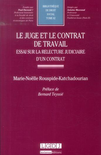 Couverture du livre « Le juge et le contrat de travail ; essai sur la relecture judiciaire d'un contrat » de Marie-Noelle Rouspide-Katchadourian aux éditions Lgdj