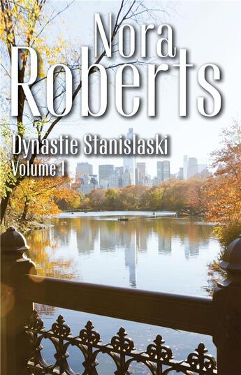 Couverture du livre « Dynastie Stanislaski Tome 1 : secrets de famille, un bonheur à bâtir » de Nora Roberts aux éditions Harlequin