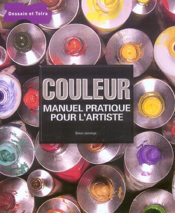 Couverture du livre « Couleur ; Manuel Pratique Pour L'Artiste » de Simon Jennings aux éditions Dessain Et Tolra