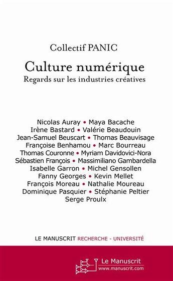 Couverture du livre « Culture numérique ; regards sur les industries créatives » de Collectif Panic aux éditions Le Manuscrit