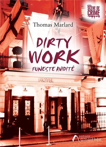 Couverture du livre « Dirty work : funeste avidité » de Thomas Marlard aux éditions Amalthee