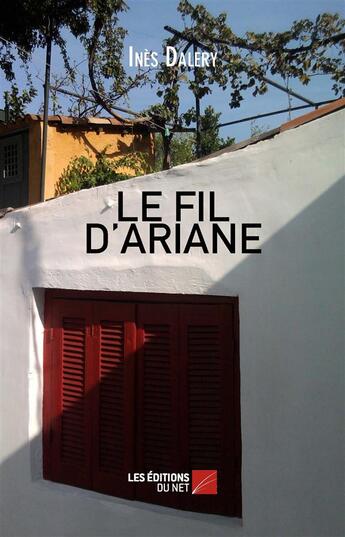 Couverture du livre « Le fil d ariane » de Ines Dalery aux éditions Editions Du Net