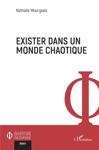 Couverture du livre « Exister dans un monde chaotique » de Mourgues/Nathalie aux éditions L'harmattan