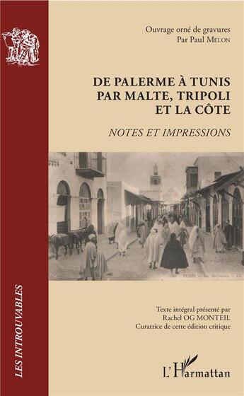 Couverture du livre « De Palerme à Tunis par Malte, Tripoli et la côte ; notes et impressions » de Paul Melon aux éditions L'harmattan