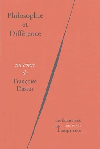 Couverture du livre « Philosophie et différence » de Francoise Dastur aux éditions Transparence