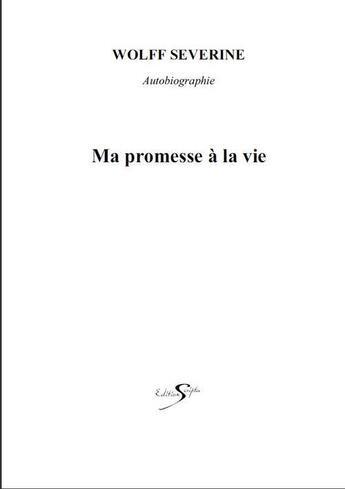 Couverture du livre « Ma promesse à la vie » de Severine Wolff aux éditions Scripta