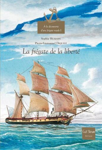 Couverture du livre « La frégate de la liberté » de Humann et Dequest aux éditions Gulf Stream