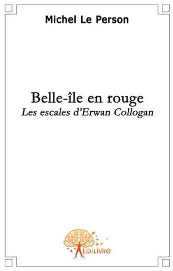 Couverture du livre « Belle-île en rouge » de Michel Le Person aux éditions Edilivre