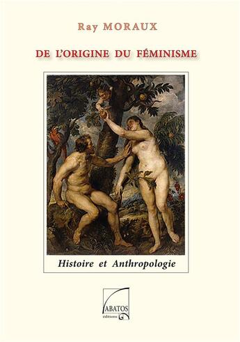 Couverture du livre « De l'origine de la féminité » de Ray Moraux aux éditions Abatos