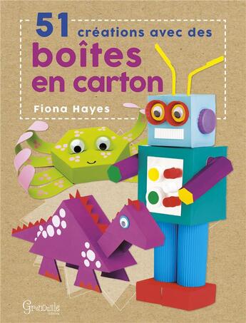 Couverture du livre « 51 créations avec des boîtes en carton » de Fiona Hayes aux éditions Grenouille