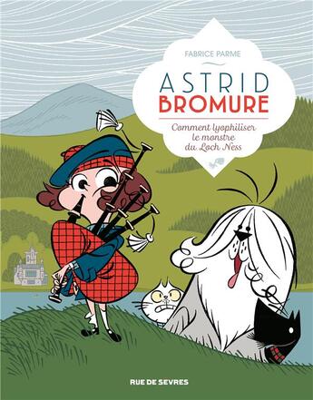 Couverture du livre « Astrid Bromure t.4 ; comment lyophiliser le monstre du Loch Ness » de Fabrice Parme aux éditions Rue De Sevres