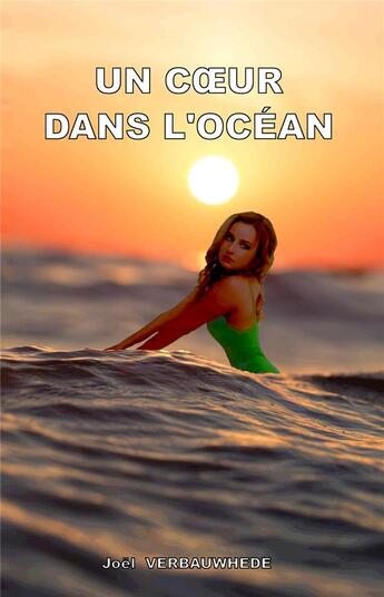 Couverture du livre « Un coeur dans l'ocean » de Verbauwhede Joel aux éditions Mondes Paralleles