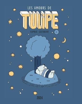 Couverture du livre « Tulipe Tome 5 : Les Amours de Tulipe » de Sophie Guerrive aux éditions 2024