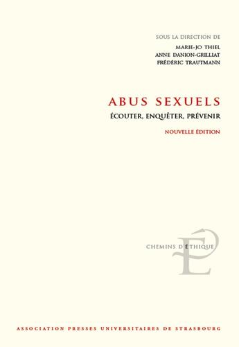 Couverture du livre « ABUS SEXUELS : ÉCOUTER, ENQUÊTER, PRÉVENIR » de Thiel Marie-Ja aux éditions Association Pu De Strasbourg