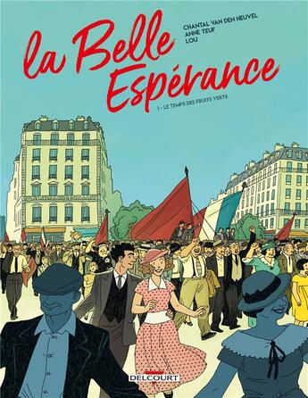 Couverture du livre « La belle espérance Tome 1 : le temps des fruits verts » de Chantal Van Den Heuvel et Anne Teuf aux éditions Delcourt