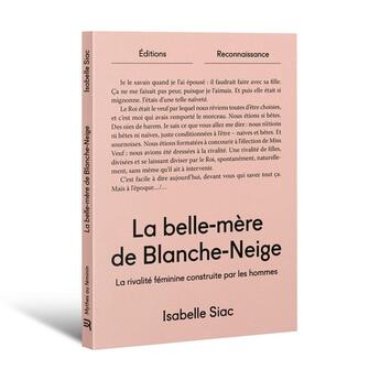 Couverture du livre « La belle-mère de Blanche Neige : La rivalité féminine construite par les hommes » de Isabelle Siac aux éditions Reconnaissance