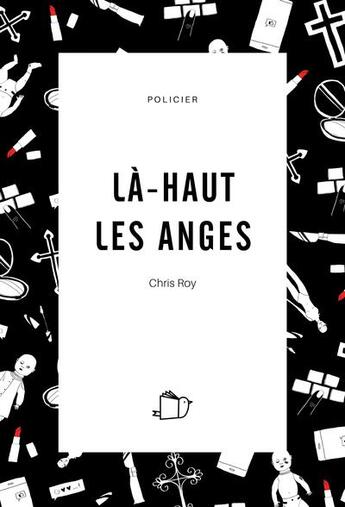 Couverture du livre « Là-haut les anges » de Chris Roy aux éditions Inspire