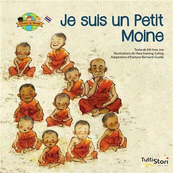 Couverture du livre « Je suis un petit moine » de Joo Mi-Hwa et Hwa-Kyeong Gahng aux éditions Tuttistori