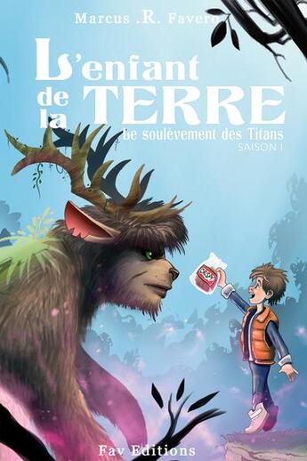 Couverture du livre « L'enfant de la terre t.1 ; le soulèvement des titans » de Marcus R Favero aux éditions Fav Editions